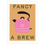 East End Prints Fancy a Brew Kettle A3 Print