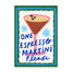 One Espresso Martini Please Art Print
