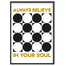 Fan Club Always Believe in Your Soul A3 Print