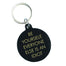 Be Yourself Everyone Else Is An Idiot Keyring