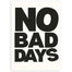 No Bad Days A3 Print