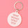 What Would Dolly Do Keyring