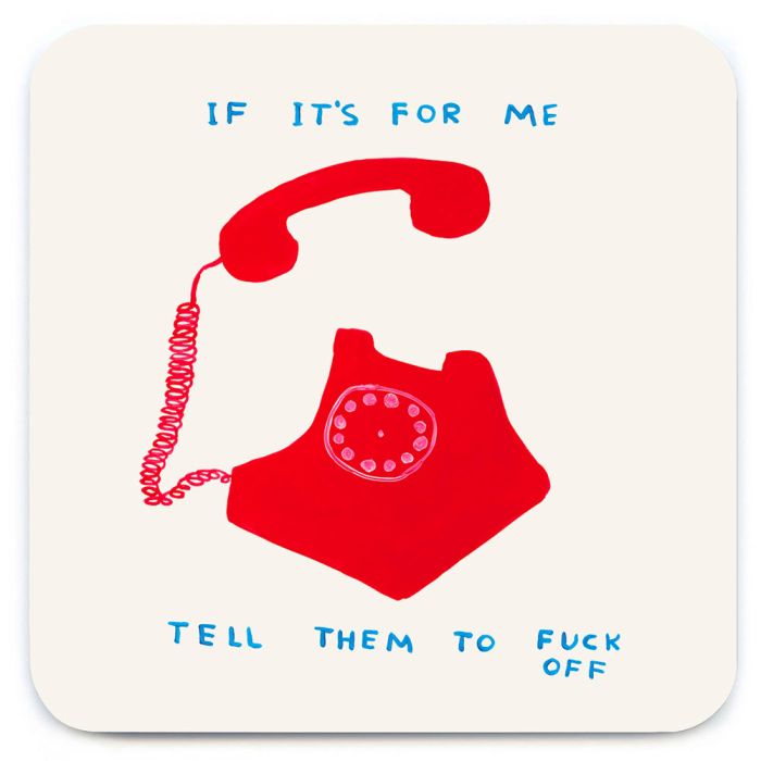 David Shrigley If It's For Me Coaster