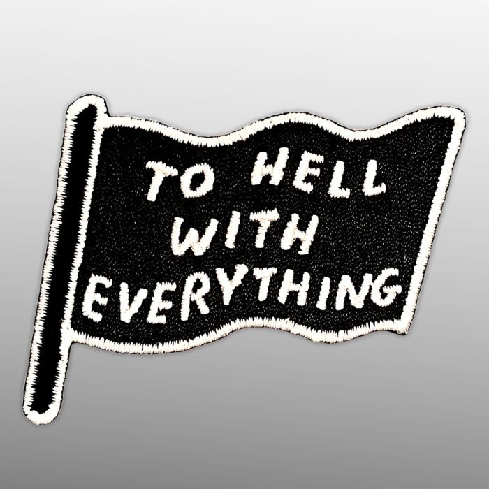 David Shrigley To Hell With Everything Embroidered Patch
