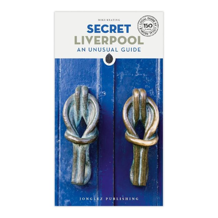 Secret Liverpool: An Unusual Guide Book