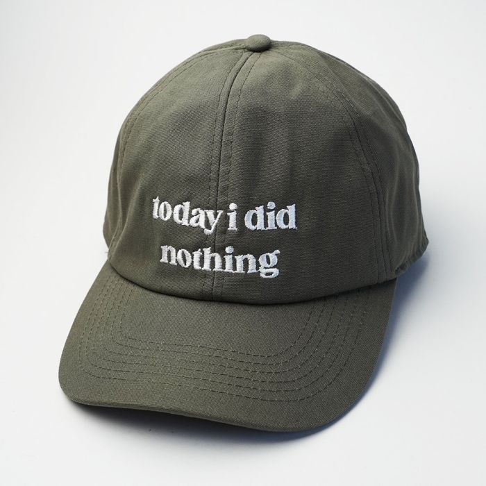 Today I Did Nothing Slogan Cap Olive