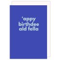 Appy Birthdee Ald Fella Card