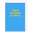 Appy Birthdee Ye Divvy Card