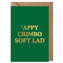 'Appy Crimbo Soft Lad Christmas Card
