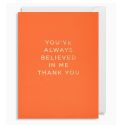 Thank You For Believing In Me Card