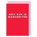 Best Bum in Manchester Valentines Card