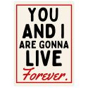 Blue Iris You And I Are Gonna Live Forever A3 Print