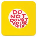 David Shrigley Do Not Doubt Yourself Coaster