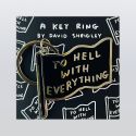 David Shrigley To Hell With Everything Keyring
