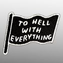 David Shrigley To Hell With Everything Embroidered Patch