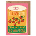 Head Tomatoes Valentines Card
