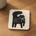 I Meowed What I Meowed Coaster