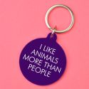 I Like Animals More Than People Keyring