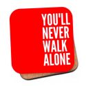 You'll Never Walk Alone Coaster