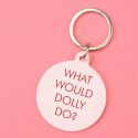 What Would Dolly Do Keyring