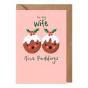To My Wife Nice Puddings Christmas Card