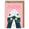 You Deserve A Little Treat Cat Card