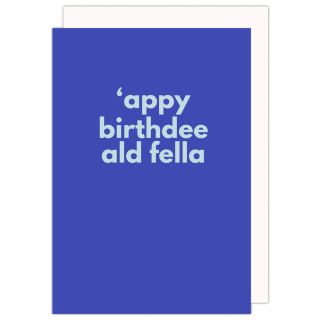 Appy Birthdee Ald Fella Card
