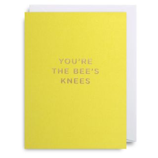 You're The Bee's Knee's