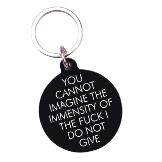 You Cannot Imagine The Immensity Keyring