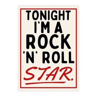 Blue Iris Tonight I'm a Rock 'n' Roll Star A3 Print