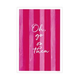 Floh Oh Go On Then Print - A4