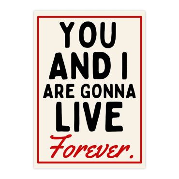 Blue Iris You And I Are Gonna Live Forever A4 Print