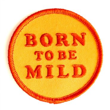 These Are Things Iron-On Patch - Born To Be Mild