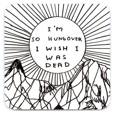 CSHRIG019 David Shrigley I'm So Hungover Coaster