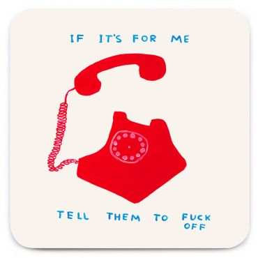 David Shrigley If It's For Me Coaster