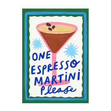 One Espresso Martini Please Art Print