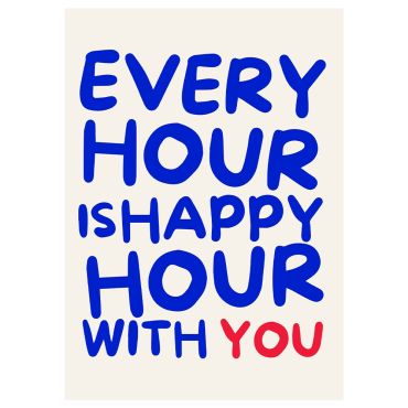 Happy Hour With You Print