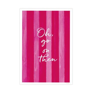 Floh Oh Go On Then Print - A4