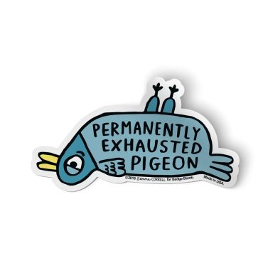 Incognito, Big Sticker, Exhausted Pegeon
