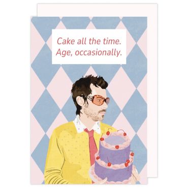 Harry Styles Cake all the time. Age, occasionally. Birthday Card