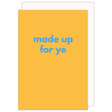 Made Up for Ye Card