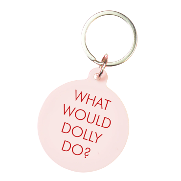 What Would Dolly Do Keyring