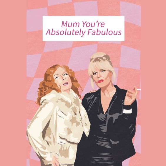 Ab Fab Mother's Day Card