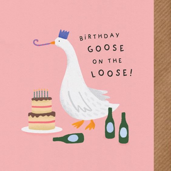 Goose On The Loose Birthday Card