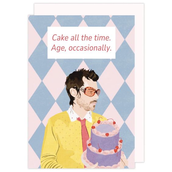 Harry Styles Cake all the time. Age, occasionally. Birthday Card