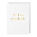 We Love You Daddy Father's Day Card