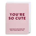 You're Cute Valentines Card
