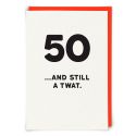 50 And Still A Tw*t Card
