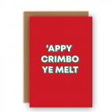 Appy Crimbo Ye Melt Christmas Card