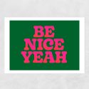 East End Prints Be Nice Yeah A3 Print